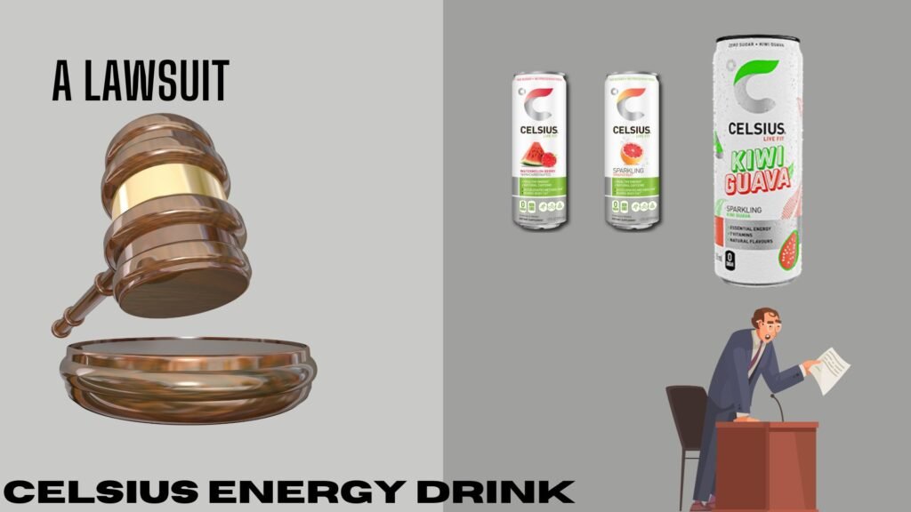 Celsius Energy Drink Lawsuit 