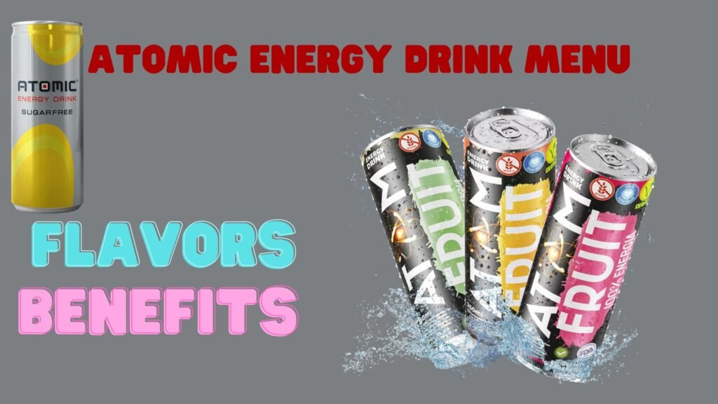Atomic Energy Drink Menu